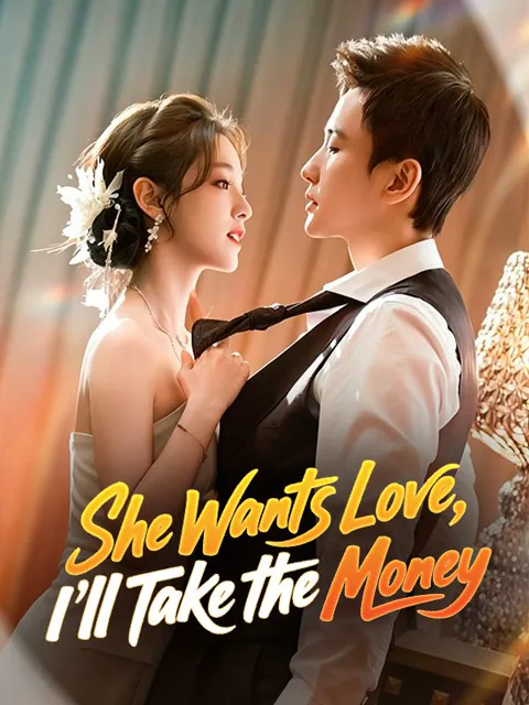 She Wants Love, I'll Take the Money poster