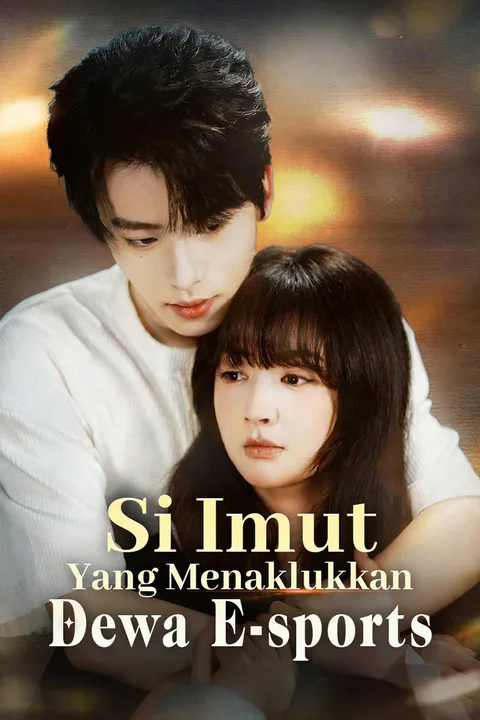 Poster Si Imut yang Menaklukkan Dewa E-sports