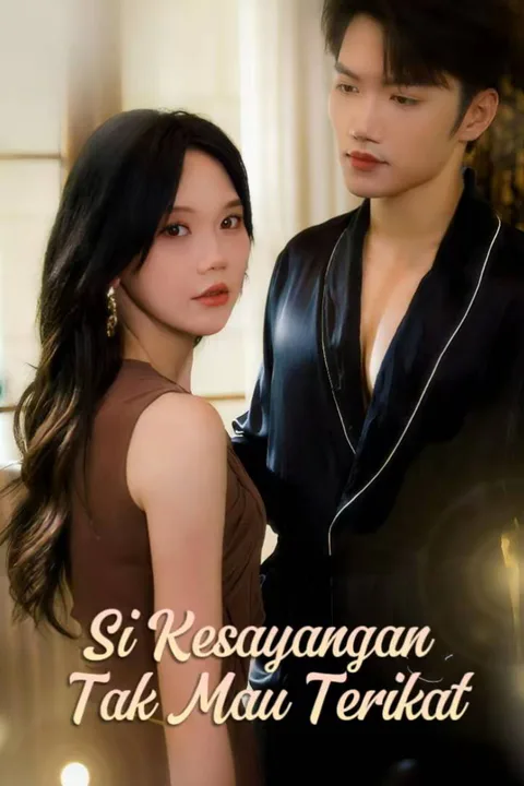 Poster Si Kesayangan Tak Mau Terikat