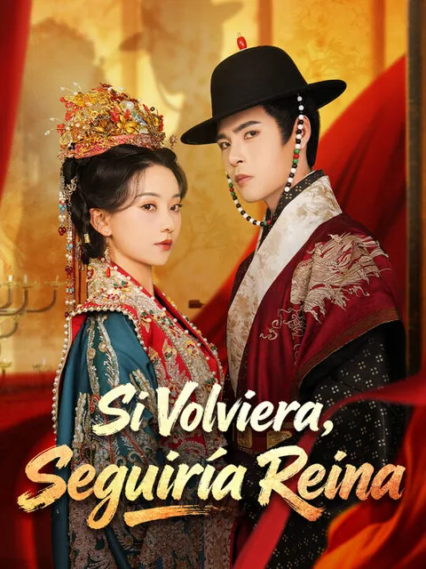 Póster de Si Volviera, Seguiría Reina