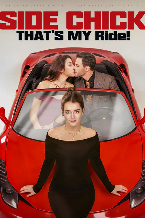 Side Chick，That's MY Ride! poster