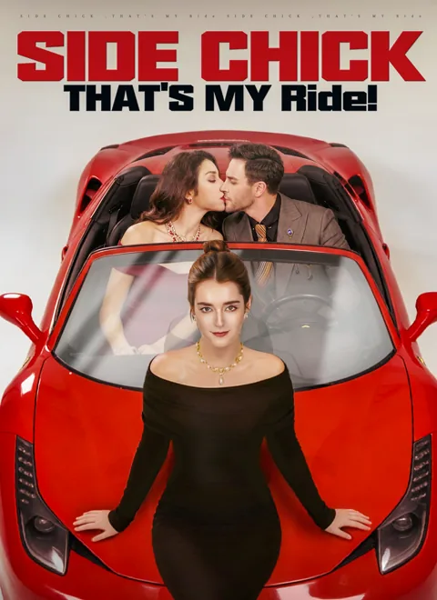 Side Chick，That's MY Ride! poster