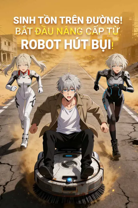 Poster Sinh tồn trên đường! Bắt đầu nâng cấp từ robot hút bụi!