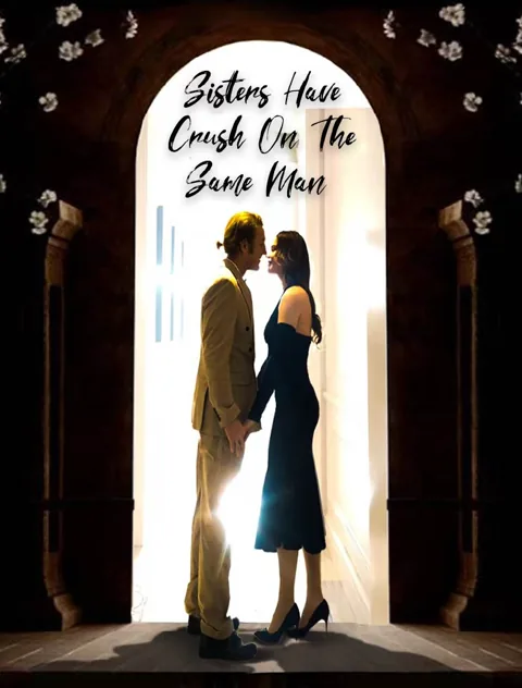 Sisters Have Crush On The Same Man poster