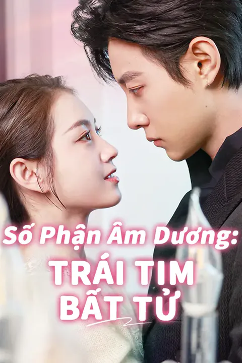Poster Số Phận Âm Dương: Trái Tim Bất Tử