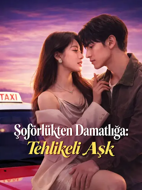 Şoförlükten Damatlığa: Tehlikeli Aşk afişi