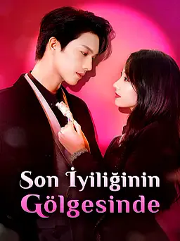Son İyiliğinin Gölgesinde afişi