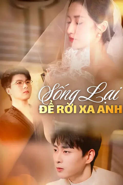 Poster Sống Lại Để Rời Xa Anh