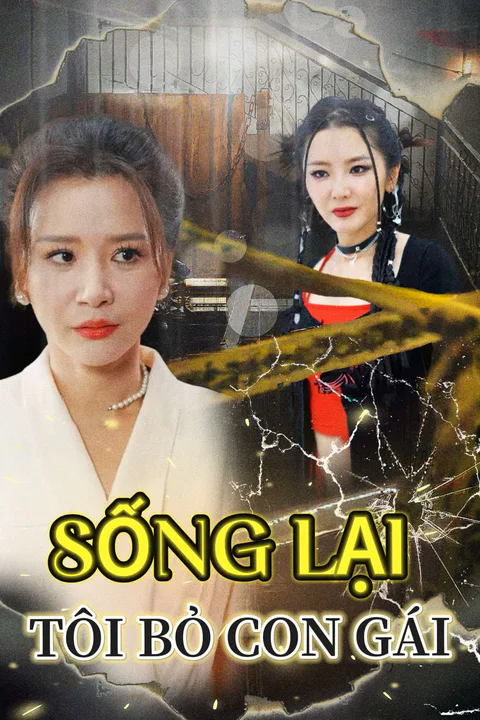 Poster Sống Lại, Tôi Bỏ Con Gái