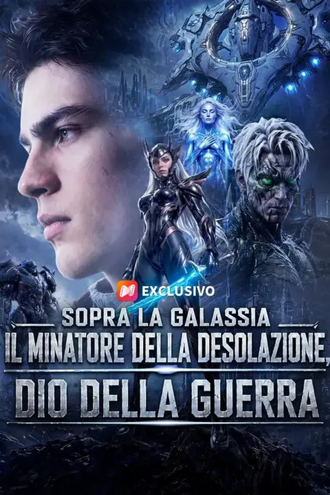 Locandina di Sopra la Galassia: Il Minatore della Desolazione, Dio della Guerra (Doppiato)
