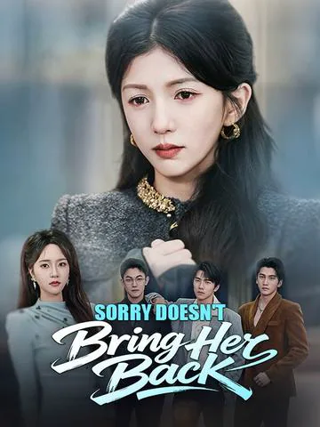 Sorry Doesn't Bring Her Back poster