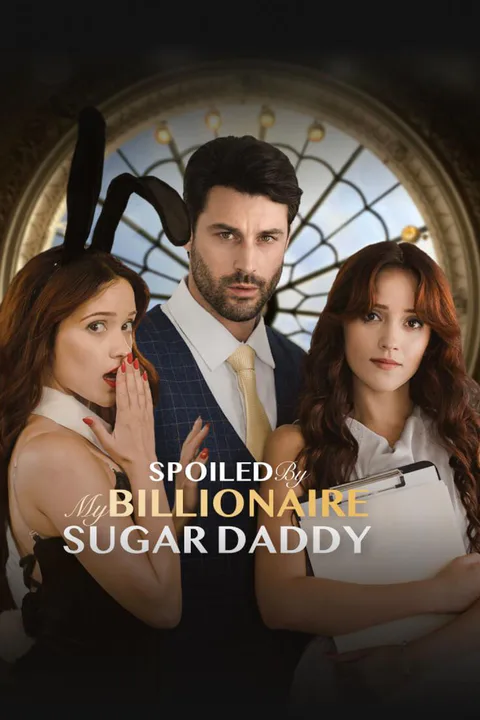 SPOILED BY MY BILLIONAIRE SUGAR DADDY poster