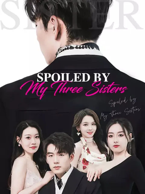Spoiled by My Three Sisters poster