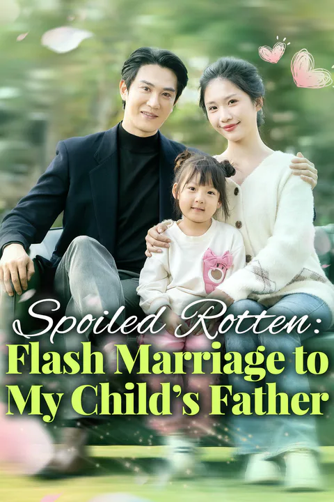 Spoiled Rotten: Flash Marriage to My Child's Father poster