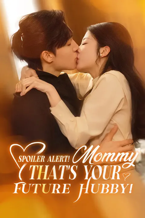 Spoiler Alert! Mommy, That's Your Future Hubby! poster