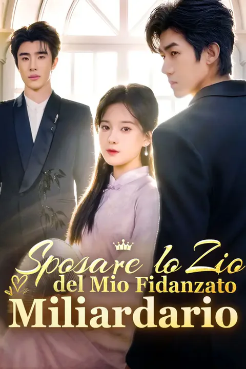 Locandina di Sposare lo Zio del Mio Fidanzato Miliardario