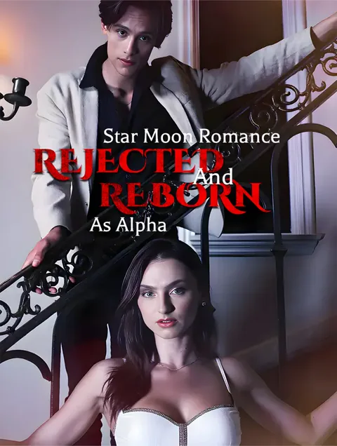 Star Moon Romance: Rejected And Reborn As Alpha poster