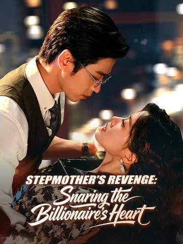 Stepmother's Revenge: Snaring the Billionaire's Heart poster