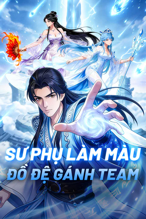 Poster Sư Phụ Làm Màu Đồ Đệ Gánh Team