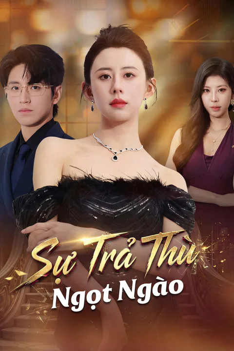 Poster Sự Trả Thù Ngọt Ngào