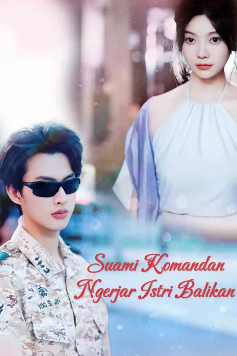 Poster Suami Komandan Ngerjar Istri Balikan