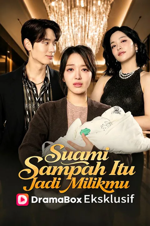 Poster Suami Sampah Itu Jadi Milikmu
