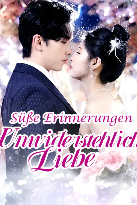 Poster von Süße Erinnerungen：Unwiderstehlich Liebe