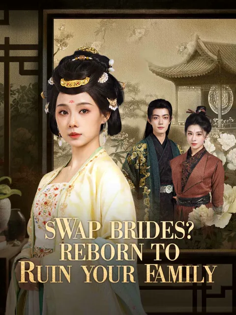 Swap Brides? Reborn to Ruin Your Family poster