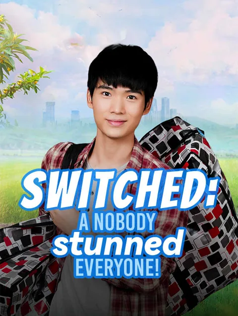 Switched: A nobody stunned everyone! poster