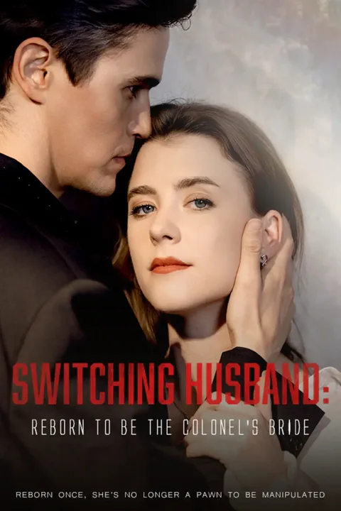 Switching Husband：Reborn to be the Colonel’s Bride poster