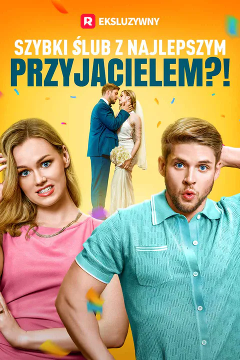Szybki ślub z najlepszym przyjacielem?! – plakat