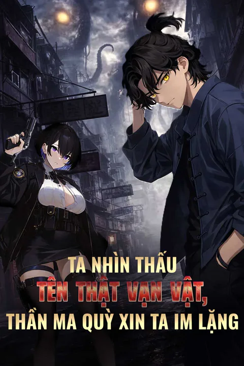 Poster Ta Nhìn Thấu Tên Thật Vạn Vật, Thần Ma Quỳ Xin Ta Im Lặng