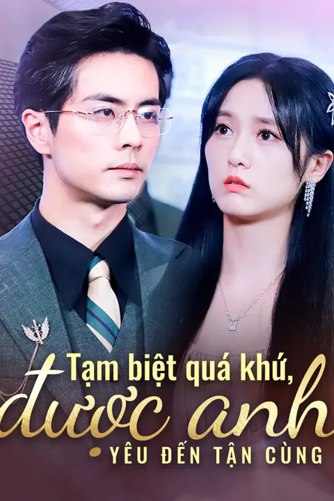 Poster Tạm biệt quá khứ,được anh yêu đến tận cùng