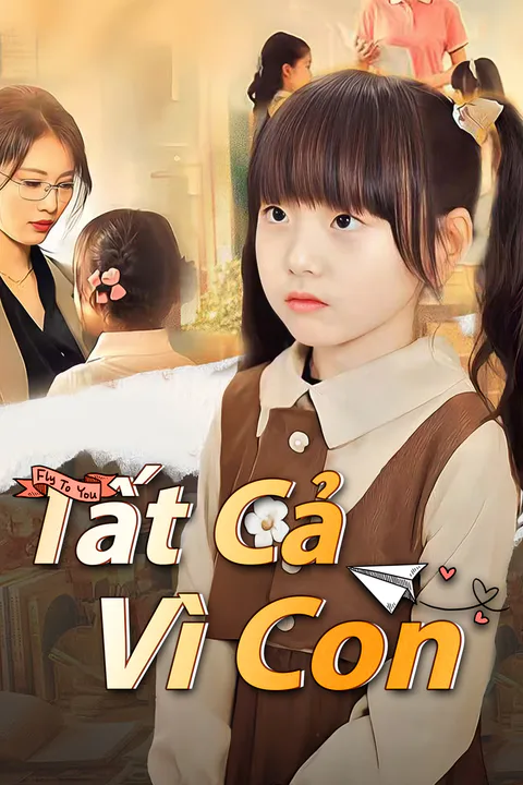Poster Tất Cả Vì Con