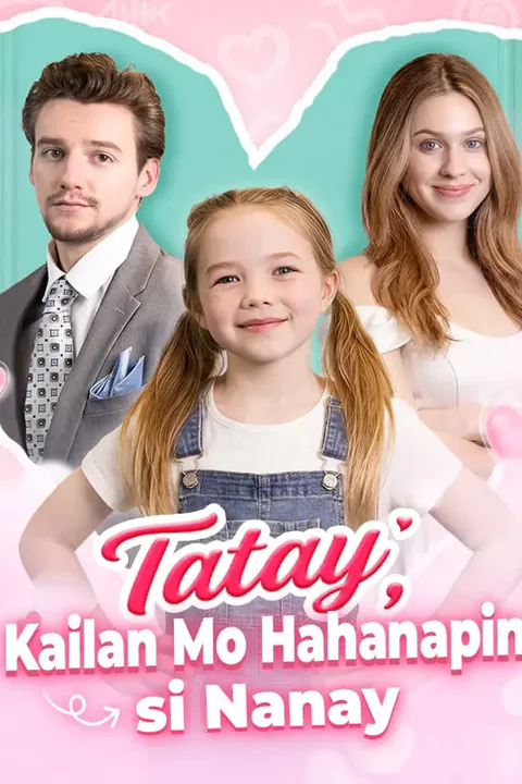 Poster ng Tatay, Kailan Mo Hahanapin si Nanay