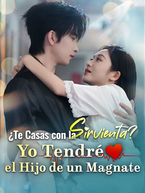 Póster de ¿Te Casas con la Sirvienta? Yo Tendré el Hijo de un Magnate