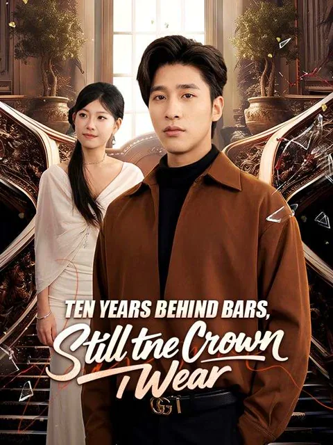 Ten Years Behind Bars, Still the Crown I Wear poster