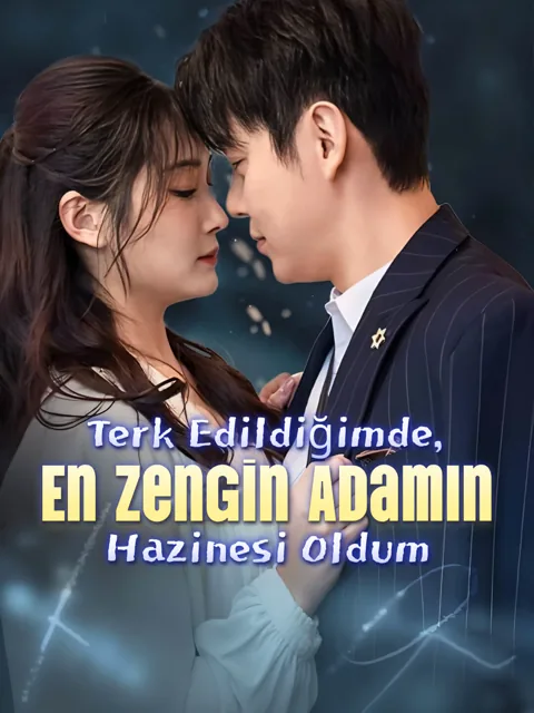 Terk Edildiğimde, En Zengin Adamın Hazinesi Oldum. afişi