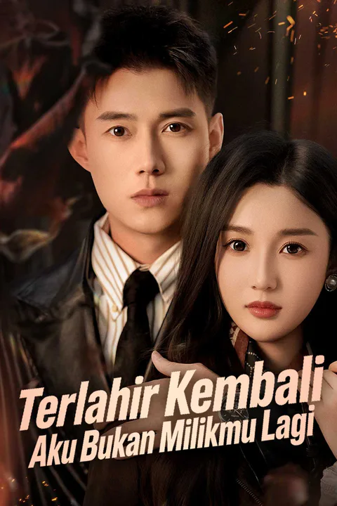 Poster Terlahir Kembali, Aku Bukan Milikmu Lagi