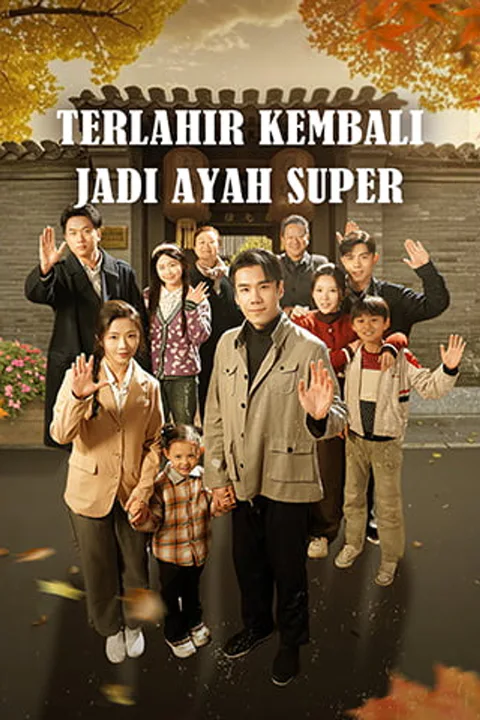 Poster Terlahir Kembali Jadi Ayah Super