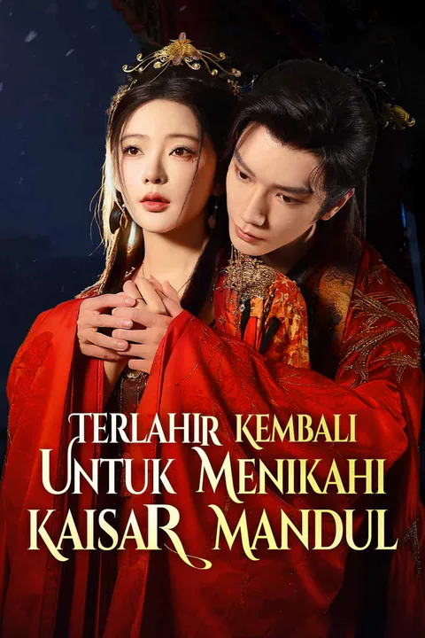 Poster Terlahir Kembali untuk Menikahi Kaisar Mandul