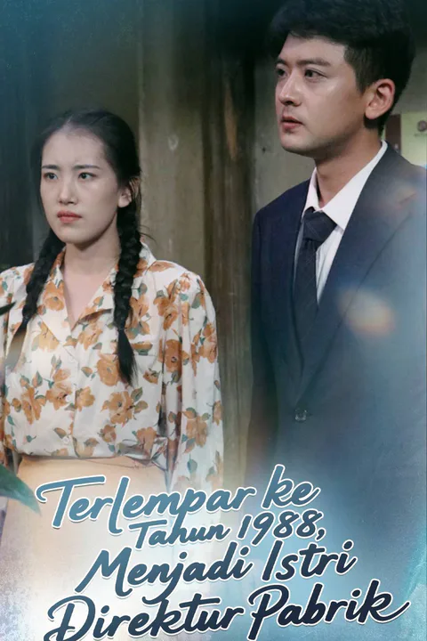 Poster Terlempar ke Tahun 1988, Menjadi Istri Direktur Pabrik