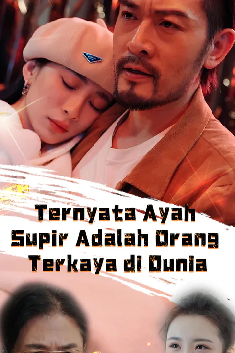 Poster Ternyata Ayah Supir Adalah Orang Terkaya di Dunia