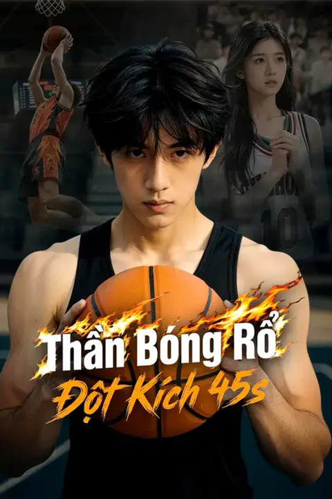 Poster Thần Bóng Rổ Đột Kích 45s