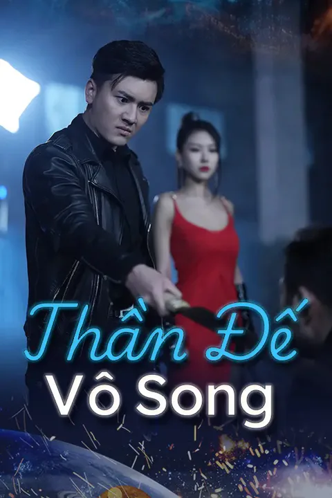 Poster Thần Đế Vô Song