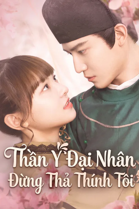 Poster Thần Y Đại Nhân Đừng Thả Thính Tôi
