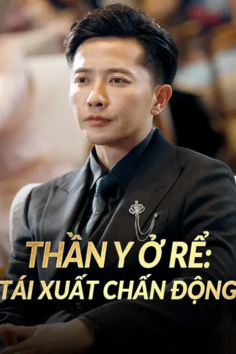 Poster Thần Y Ở Rể: Tái Xuất Chấn Động