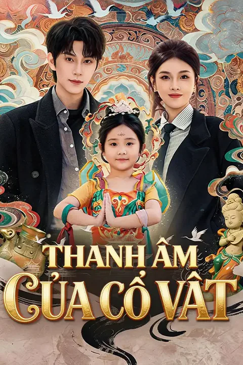 Poster Thanh Âm Của Cổ Vật