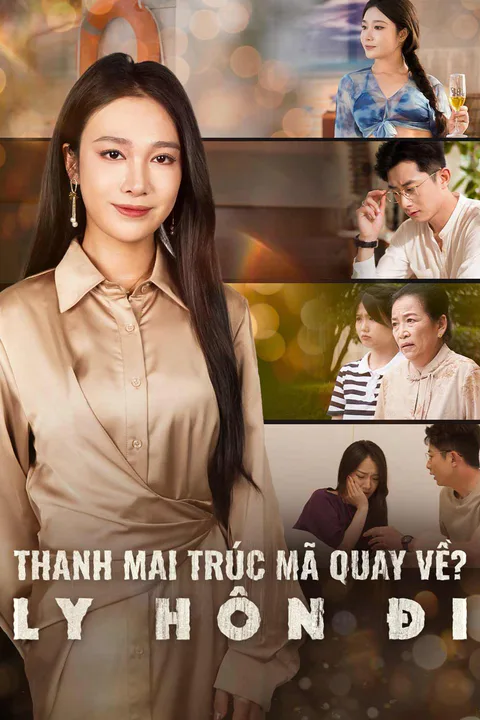 Poster Thanh Mai Trúc Mã Quay Về? Ly Hôn Đi