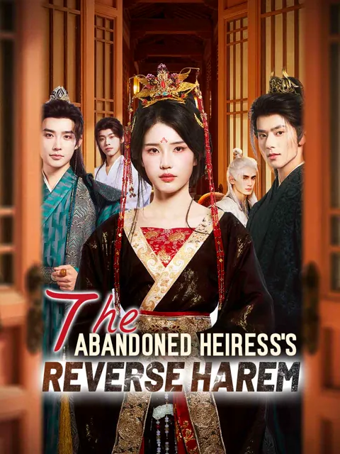 The Abandoned Heiress's Reverse Harem poster